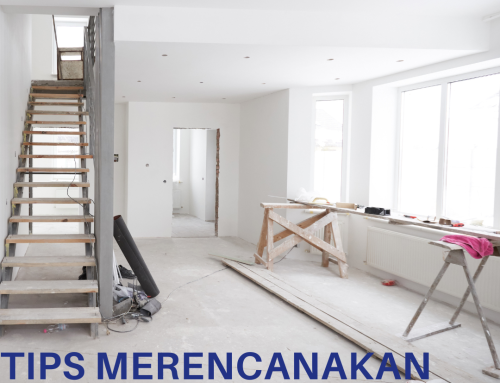 Tips Merencanakan Renovasi Rumah agar Hasil Maksimal dan Sesuai Budget